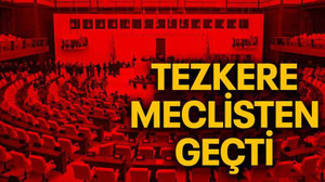 Tezkere meclisten geçti